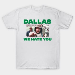 Dallas We Hate You Philadelphia Eagles Fan T-Shirt